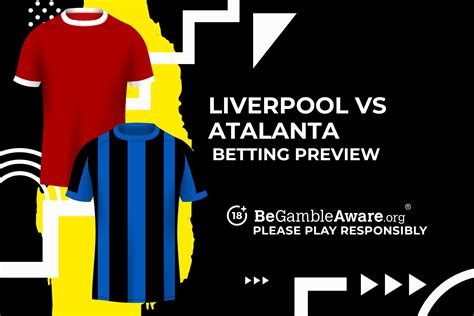 Liverpool vs Atalanta prediction, odds, betting tips and best bets .